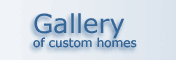 Gallery of custom homes